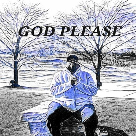 GOD PLEASE | Boomplay Music