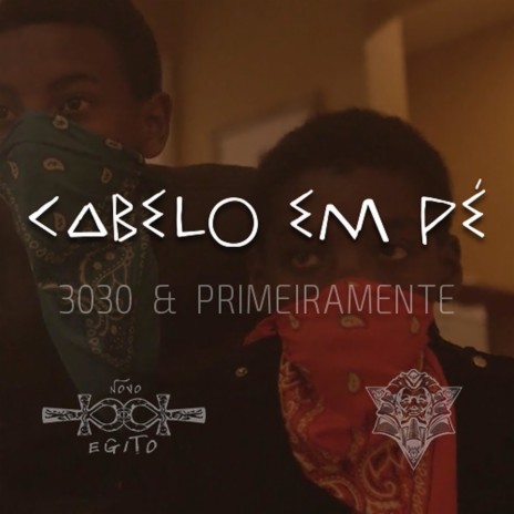 Cabelo em Pé (feat. PrimeiraMente) | Boomplay Music