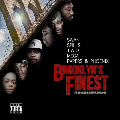 Brooklyn's Finest ft. Spills, T.W.O, Mega, Papers & Phoenix | Boomplay Music