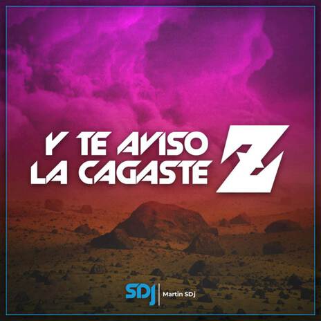 Y Te Aviso La Cagaste Z | Boomplay Music