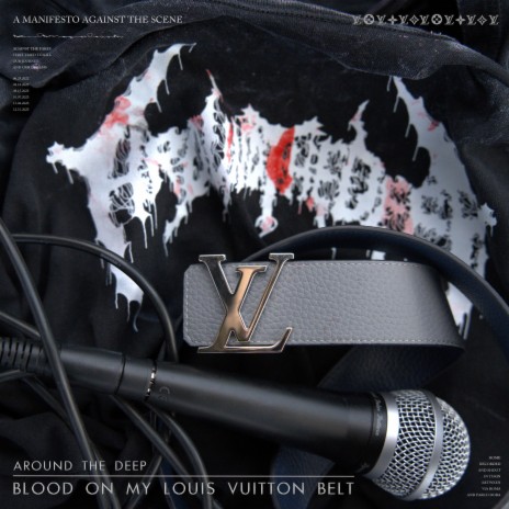Blood On My Louis Vuitton Belt
