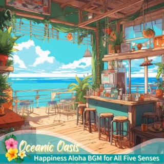 Happiness Aloha Bgm for All Five Senses