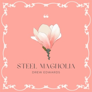 Steel Magnolia