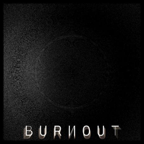 Burnout | Boomplay Music