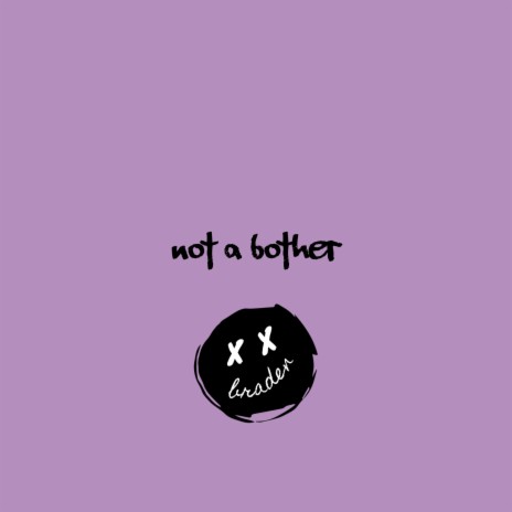 not a bother | Boomplay Music