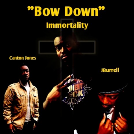 Bow Down ft. JBurrell & Canton Jones