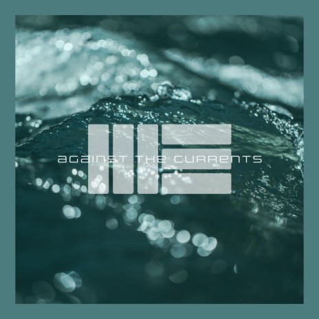 Against the Currents | Boomplay Music