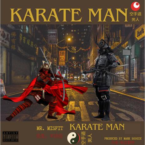 Mark Boogie X Mr Mi$fit: KARATE MAN | Boomplay Music