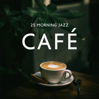 Morning Jazz Café : 25 Relaxing Smooth Coffee Break & Lunch, Relaxing Café Bar Lounge, Restaurant Background