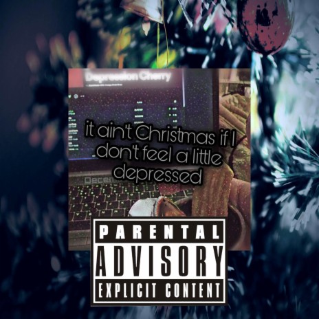 It Ain't Christmas If I Don't Feel A Little Depressed | Boomplay Music