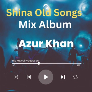 Azur Khan (Shina Mix Album)