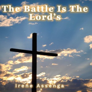 The Battle Is The Lord’s