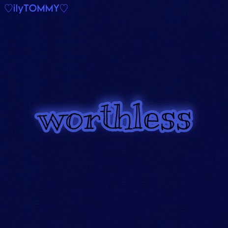 Worthless | Boomplay Music