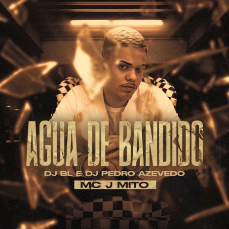 Água de Bandido ft. DJ BL & DJ Pedro Azevedo | Boomplay Music
