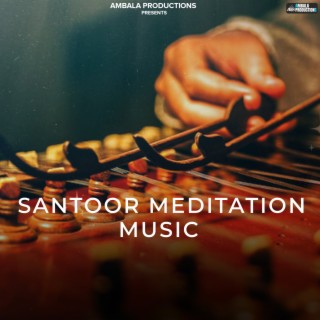 Santoor Meditation Music