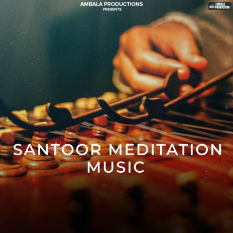 Santoor Meditation Music