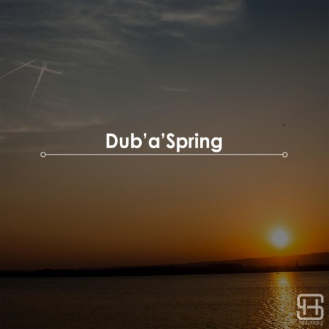 Dub'a'Spring | Boomplay Music