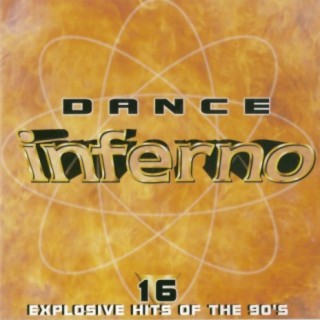 Dance Inferno (16 Explosive Hits of The 90's)