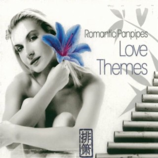 Romantic Panpipes: Love Themes
