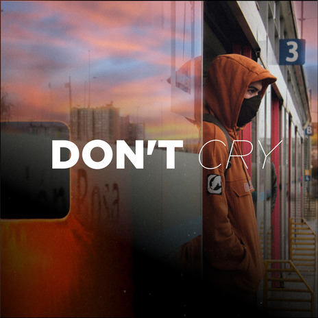 Don't Cry | Boomplay Music