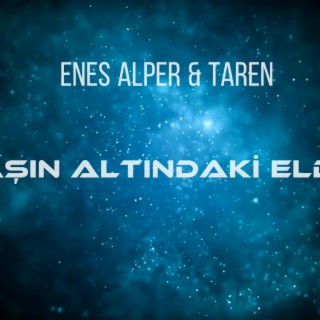 Enes Alper & Taren - Taşın Altındaki Elden