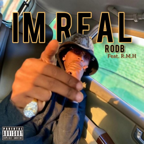 I'm Real ft. RodB | Boomplay Music