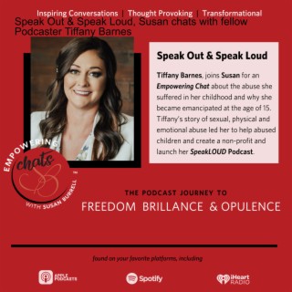 Speak Out & Speak Loud, Susan chats with fellow Podcaster Tiffany Barnes