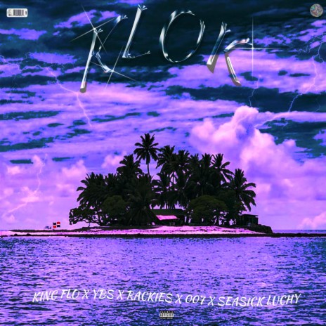 K LO K ft. King Flo, YBS, 007 & Seasick Luchy | Boomplay Music