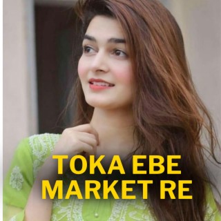 Toka Ebe Market Re