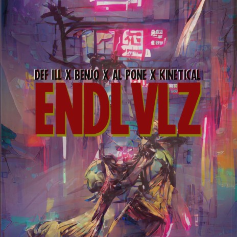 ENDLVLZ ft. Benjo, Al Pone, Kinetical & Fireclath