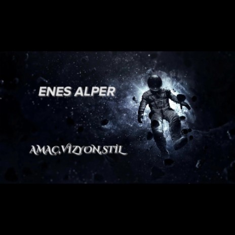 Enes Alper - Amaç, Vizyon, Stil | Boomplay Music