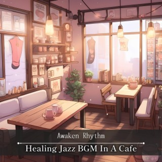 Healing Jazz Bgm in a Cafe