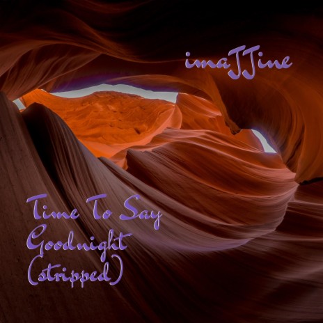 Time To Say Goodnight (stripped) | Boomplay Music