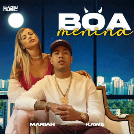 Boa Menina ft. MARIAH & AMUSIK | Boomplay Music