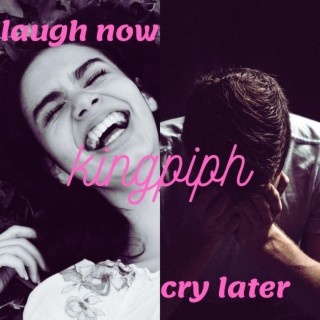 Download Kingpiph album songs: laugh now cry later