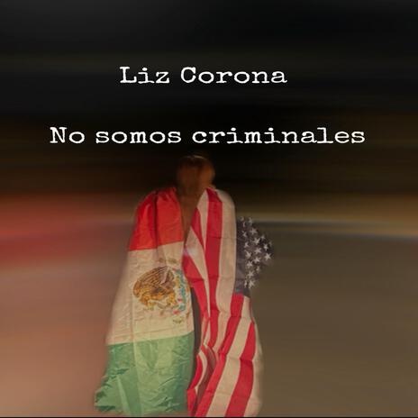 No somos criminales | Boomplay Music