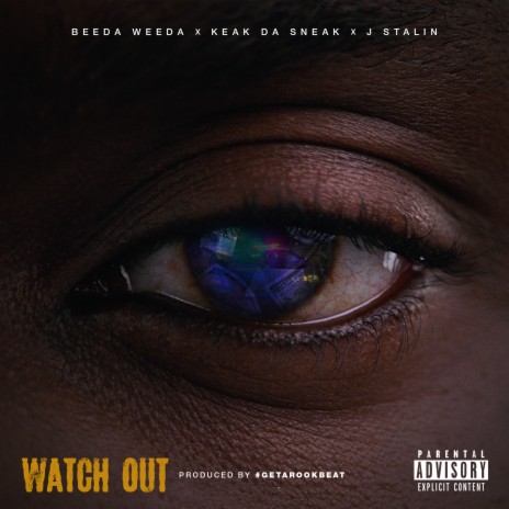 Watch Out ft. Keak Da Sneak & J. Stalin | Boomplay Music