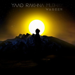 Yaad Rakhna Mujhay lyrics | Boomplay Music