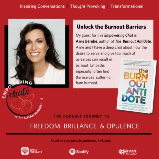”Unlock The Burnout Barriers” with Anne Bérubé...
