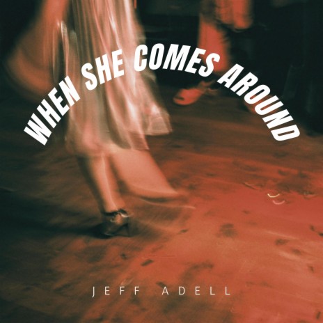 When She Comes Around | Boomplay Music