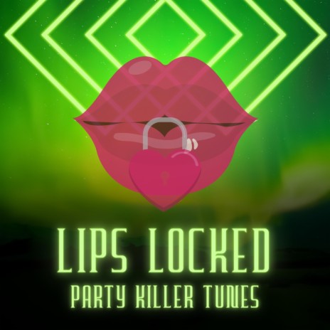 Lips Locked | Boomplay Music