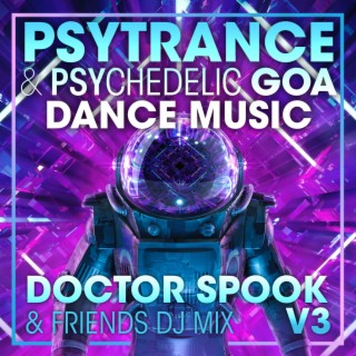 Psy Trance & Psychedelic Goa Dance Music, Vol. 3 (DJ Mix)
