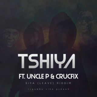 Tshiya (Siya (Leave) Riddim)