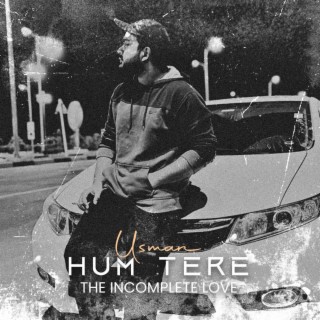 Hum Tere ft. Umar. lyrics | Boomplay Music