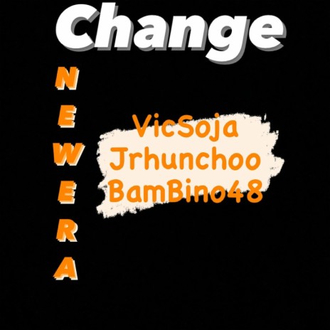 Change ft. BamBino48 & JrHuncho | Boomplay Music