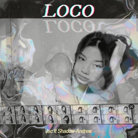 LOCO ft. Andrew & Shadow | Boomplay Music