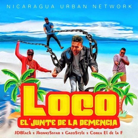 Loco (feat. JhonnySstar Melodia Imparable, JDBlack El Negrito del Dembow & Gazo Style El Real)
