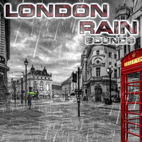 London Night Rain for Sleeping (feat. Rain Sounds Station, Soothing Sounds, Water Soundscapes FX, White Noise Sounds For Sleep, National Geographic Nature Sounds & Relaxing Nature Sound) | Boomplay Music