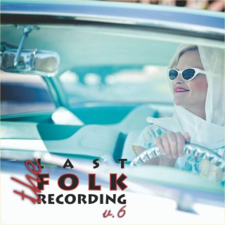 The last folk recordings V.6