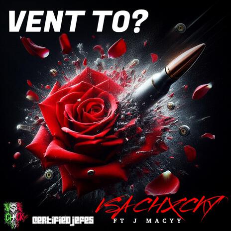 WHO DO I VENT TO ? ft. J MACYY | Boomplay Music